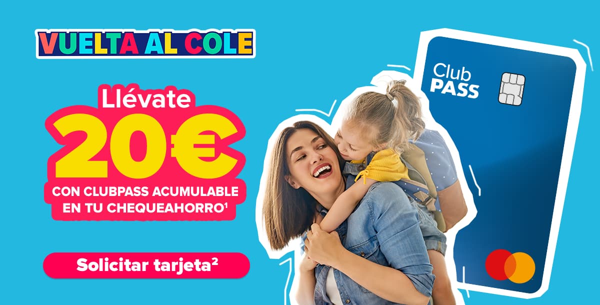 20€ gratis Solicita tu Tarjeta ClubPASS antes del 19 de septiembre 2026.