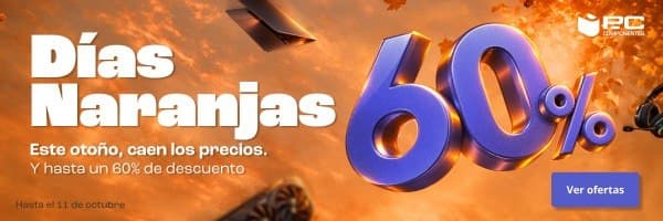 DÍAS NARANJAS : Recopilación de ofertas en PcComponentes (Actualizado 09:20h)